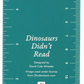 Dinosaurs Didn’t Read Beaded Bookmark